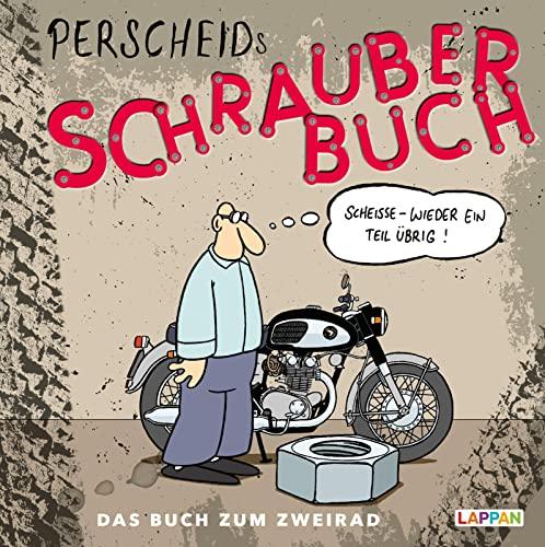 Perscheids Schrauber-Buch: Cartoons zum Zweirad: Cartoons zum Zweirad (Perscheids Abgründe)