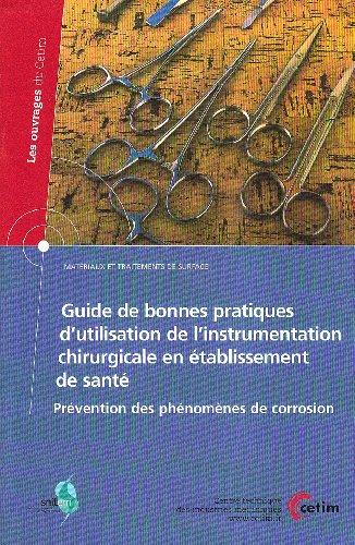 Guide de bonnes pratiques d'utilisation de l'instrumentation chirurgicale en établissement de santé : prévention des phénomènes de corrosion