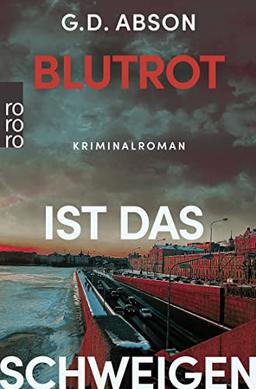 Blutrot ist das Schweigen: Sankt-Petersburg-Krimi (Natalja Iwanowa, Band 2)