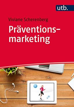 Präventionsmarketing: Ziel- und Risikogruppen gewinnen und motivieren