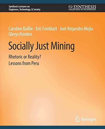 Socially Just Mining: Rethoric or Reality? Lessons from Peru (Synthesis Lectures on Engineers, Technology, & Society)