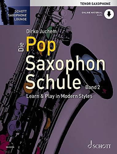 Die Pop Saxophon Schule: Learn & Play in Modern Styles. Band 2. Tenor-Saxophon. Lehrbuch mit Online-Audiodatei. (Schott Saxophone Lounge)