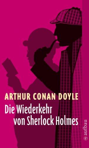 Die Wiederkehr von Sherlock Holmes. Der letzte Streich von Sherlock Holmes