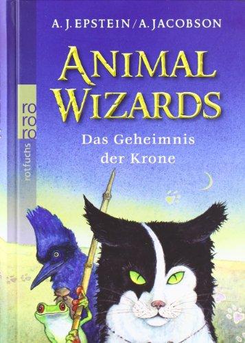 Animal Wizards. Das Geheimnis der Krone