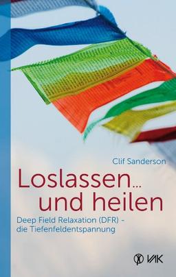 Loslassen ... und heilen: Deep Field Relaxation (DFR) - die Tiefenfeldentspannung