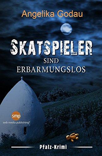 Skatspieler sind erbarmungslos: Ein Pfalz Krimi