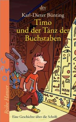 Timo und der Tanz der Buchstaben: Eine Geschichte über die Schrift