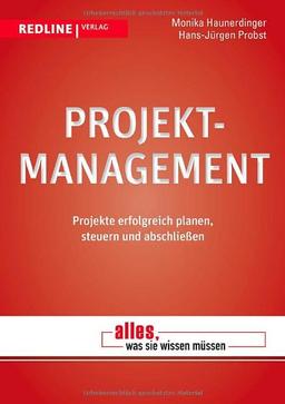 Projektmanagement: Projekte erfolgreich planen, steuern und abschließen