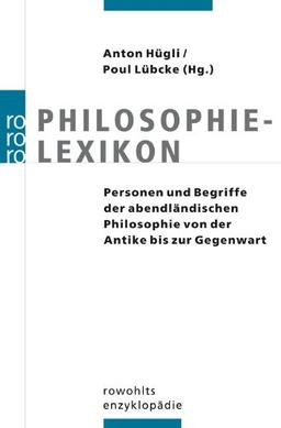 Philosophielexikon: Personen und Begriffe der abendländischen Philosophie von der Antike bis zur Gegenwart