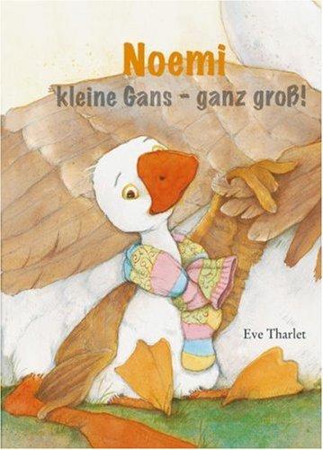 Noemi. Kleine Gans - ganz groß!