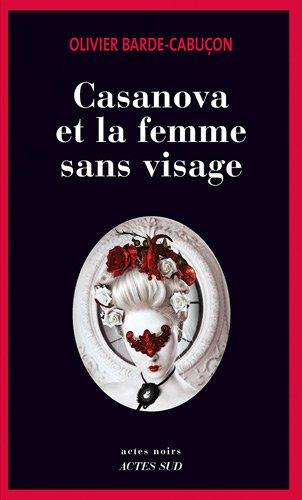 Une enquête du commissaire aux morts étranges. Casanova et la femme sans visage