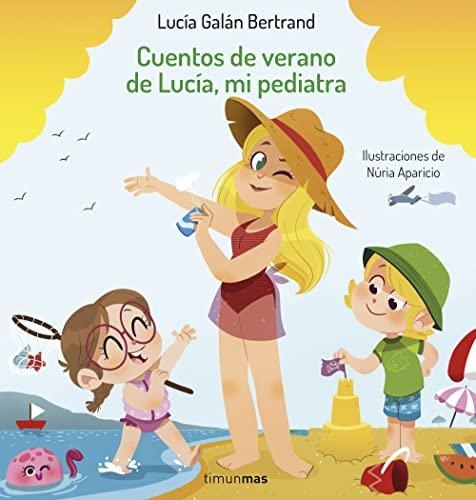 Cuentos de verano de Lucía, mi pediatra: Ilustraciones de Núria Aparicio (Cuentos infantiles de Lucía, mi pediatra)