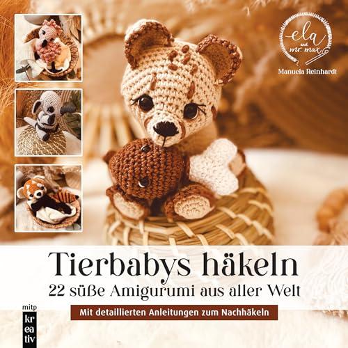 Tierbabys häkeln: 22 süße Amigurumi aus aller Welt - Mit detaillierten Anleitungen zum Nachhäkeln (mitp Kreativ)