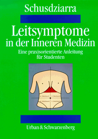 Leitsymptome in der Inneren Medizin. Eine praxisorientierte Anleitung für Studenten