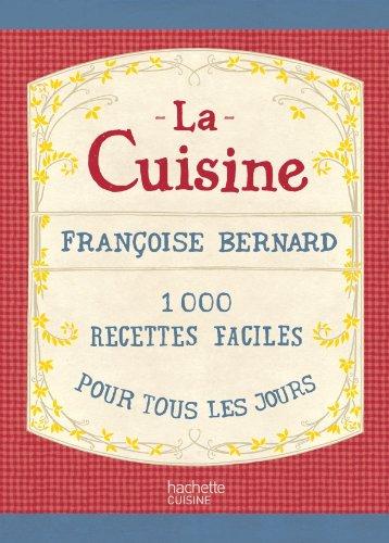 La cuisine : 1.000 recettes faciles pour tous les jours