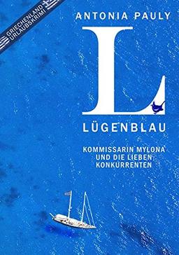 Lügenblau: Kommissarin Mylona und die lieben Konkurrenten