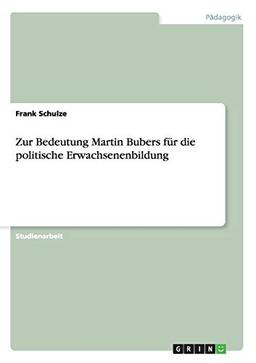 Zur Bedeutung Martin Bubers für die politische Erwachsenenbildung