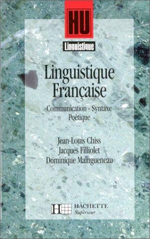 Linguistique française. Vol. 2. Communication, syntaxe, poétique : initiation à la problématique structurale