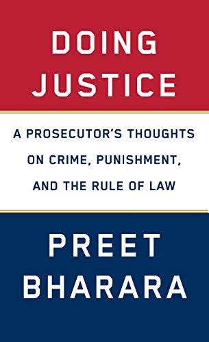 Doing Justice: A Prosecutor's Thoughts on Crime, Punishment, and the Rule of Law