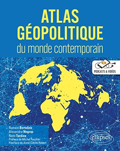 Atlas géopolitique du monde contemporain