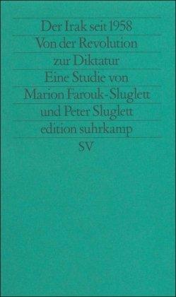 Der Irak seit 1958: Von der Revolution zur Diktatur (edition suhrkamp)