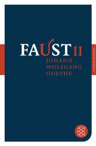 Faust II: Der Tragödie Zweiter Teil: Drama (Fischer Klassik)