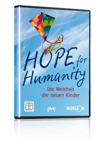 Hope for Humanity - Die Weisheit der neuen Kinder