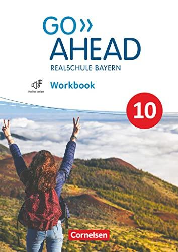 Go Ahead - Realschule Bayern 2017 - 10. Jahrgangsstufe: Workbook mit Audios online