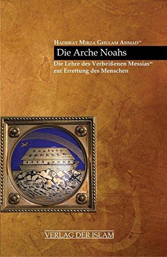 Die Arche Noahs: Die Lehre des Verheißenen Messias zur Errettung des Menschen