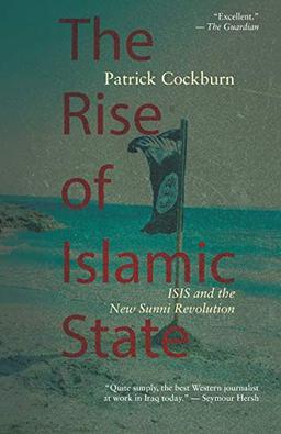 The Rise of Islamic State: ISIS and the New Sunni Revolution