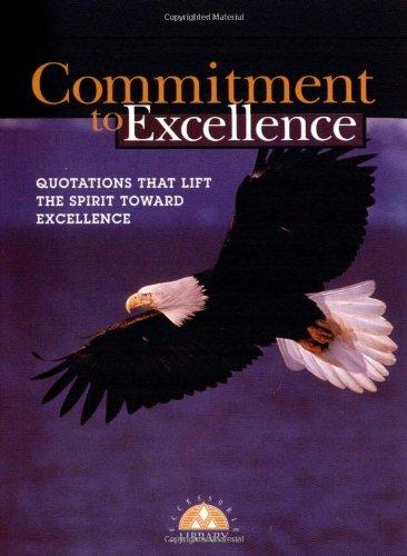 Commitment to Excellence: Quotations That Lift the Spirit Towards Excellence (Successories Library)