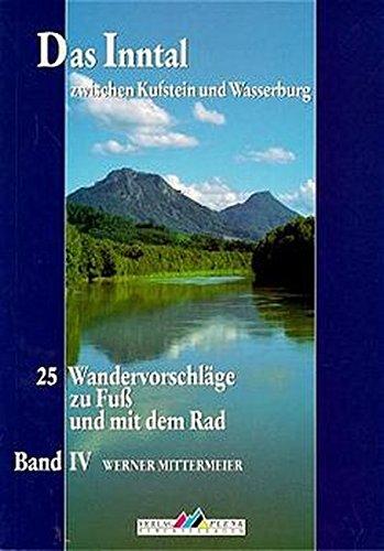 Leichte Wanderziele / Das Inntal zwischen Kufstein und Wasserburg