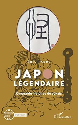 Japon légendaire. Cinquante histoires de yôkais