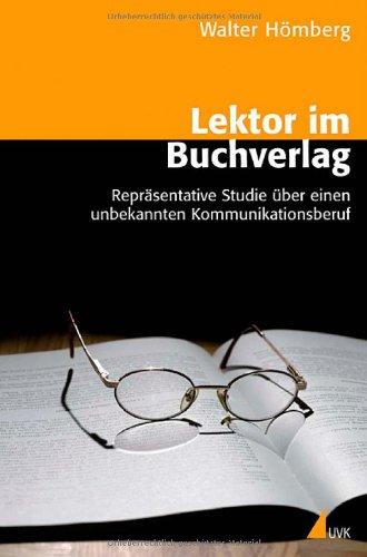 Lektor im Buchverlag: Repräsentative Studie über einen unbekannten KommunikationsberufUnter Mitarbeit von Susanne Pypke und Christian Klenk