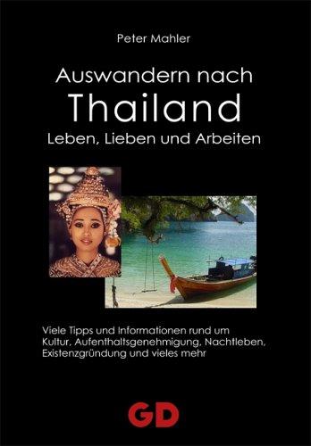 Auswandern nach Thailand - Leben, Lieben und Arbeiten