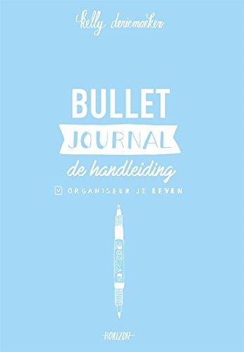 Bullet journal: organiseer je leven: de handleiding : organiseer je leven