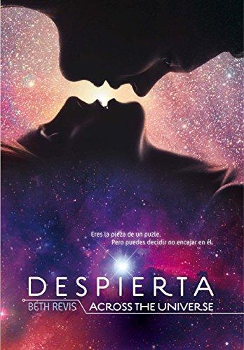 Despierta. Across the universe (Saga Despierta, Band 1)