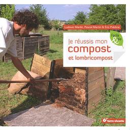 Je réussis mon compost et lombricompost