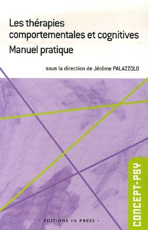 Les thérapies comportementales et cognitives : manuel pratique