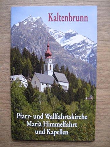 Kaltenbrunn - Pfarr- und Wallfahrtskirche Mariä Himmelfahrt und Kapellen