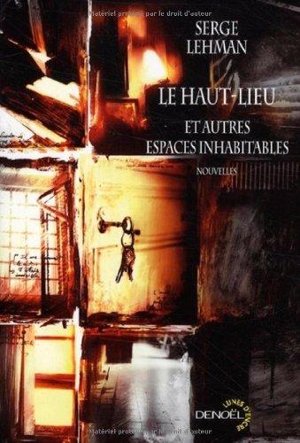 Le haut lieu et autres espaces inhabitables