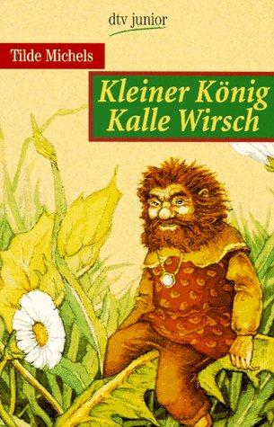 Kleiner König Kalle Wirsch. ( Ab 8 J.).