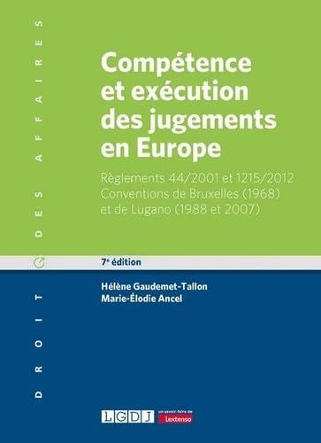 Compétence et exécution des jugements en Europe : matières civile et commerciale : règlements 44-2001 et 1215-2012, conventions de Bruxelles (1968) et de Lugano (1988 et 2007)