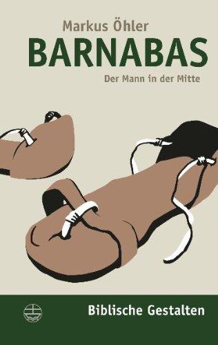 Barnabas. Der Mann in der Mitte (Biblische Gestalten)