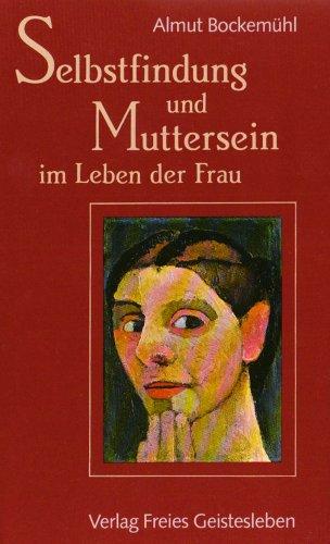 Selbstfindung und Muttersein im Leben der Frau