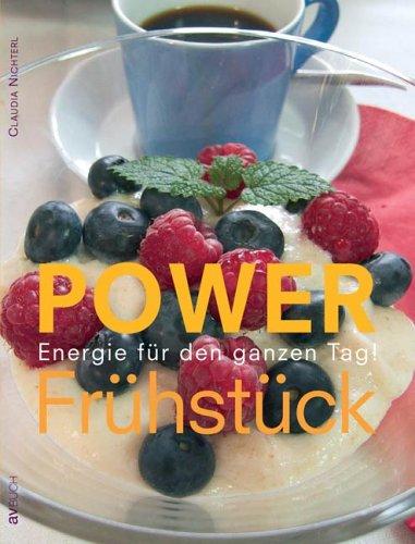 Power Frühstück. Energie für den ganzen Tag