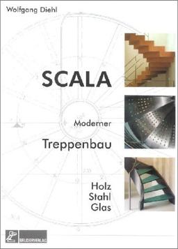 Scala - Moderner Treppenbau: Holz - Stahl - Glas