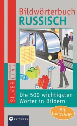 Compact Bildwörterbuch Russisch: Die 500 wichtigsten Wörter zum Lernen und Zeigen. Mit Lautschrift