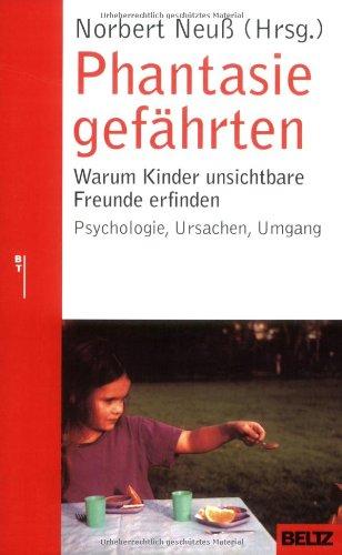 Phantasiegefährten - warum Kinder unsichtbare Freunde erfinden (Beltz Taschenbuch / Ratgeber)