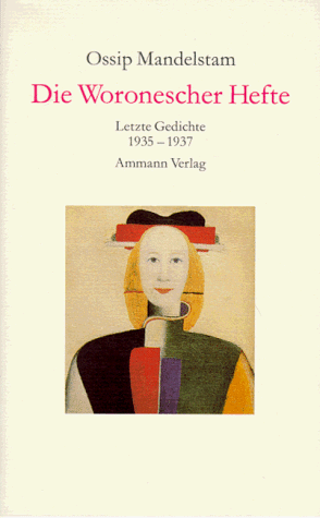 Ossip Mandelstam - Das Gesamtwerk in Kassette. 10 Bände im Schmuckschuber mit Begleitheft: Die Woronescher Hefte: Letzte Gedichte 1935 - 1937: BD 8